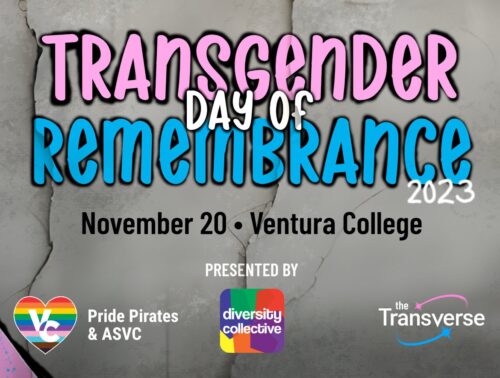Poster for the transgender day of remembrance 2023 event at Ventura College, presented by Pride Pirates, Diversity Collective, and the Transverse.