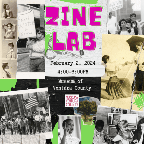 Promotional poster for "zine lab" event at the museum of ventura county featuring a collage of historical protest images with a green overlay and event details for february 2, 2024.