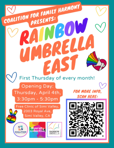 A colorful poster announcing the 'rainbow umbrella east' event by the coalition for family harmony, to occur on the first thursday of every month, with the next event on thursday, april 4th, from 3:30 pm to 5:30 pm at free clinic of simi valley, ca, including a qr code for more information.